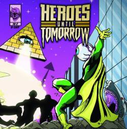 Heroes Until Tomorrow : Not Here to Save the World